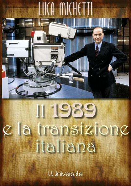Il 1989 e la transizione italiana - Luca Michetti - ebook