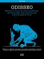 Odisseo 0. Temo i greci anche quando portano doni