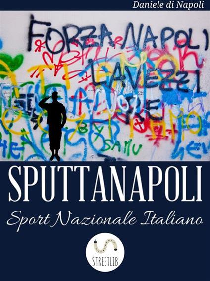 Sputtanapoli sport nazionale italiano - Daniele Di Napoli - ebook