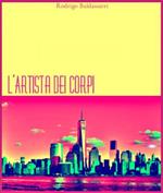 L' artista dei corpi