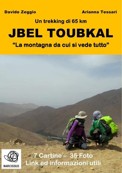 Jbel Toubkal. «La montagna da cui si vede tutto» - Arianna Tessari,Davide Zeggio - ebook