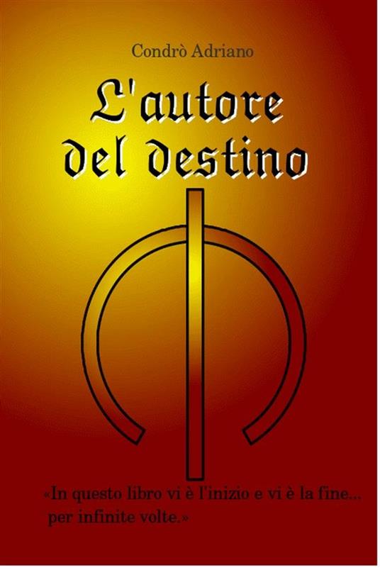 L' autore del destino - Adriano Condrò - ebook