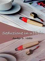 Seduzione in ufficio