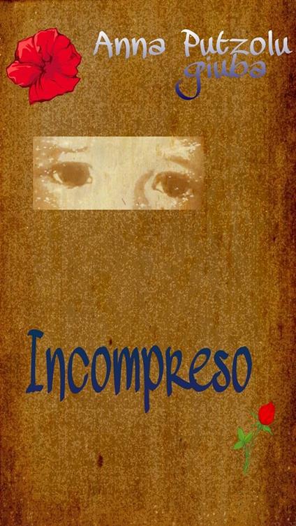 Incompreso - Anna Putzolu Giuba - ebook