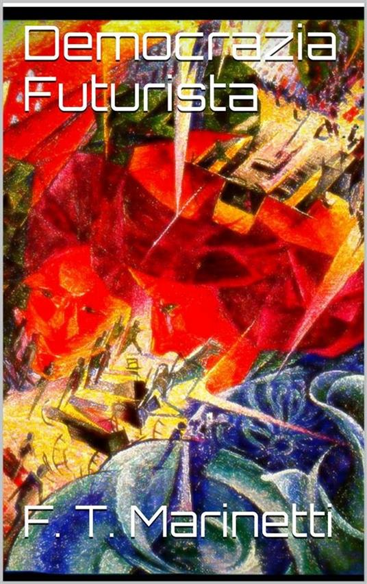 Democrazia futurista - Filippo Tommaso Marinetti - ebook