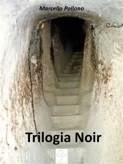Trilogia noir - Marcello Pollono - ebook
