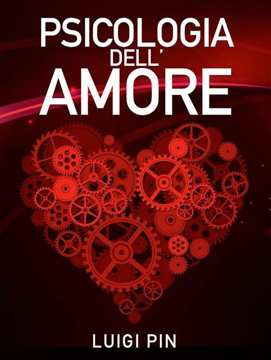 Psicologia dell'amore - Luigi Pin - ebook