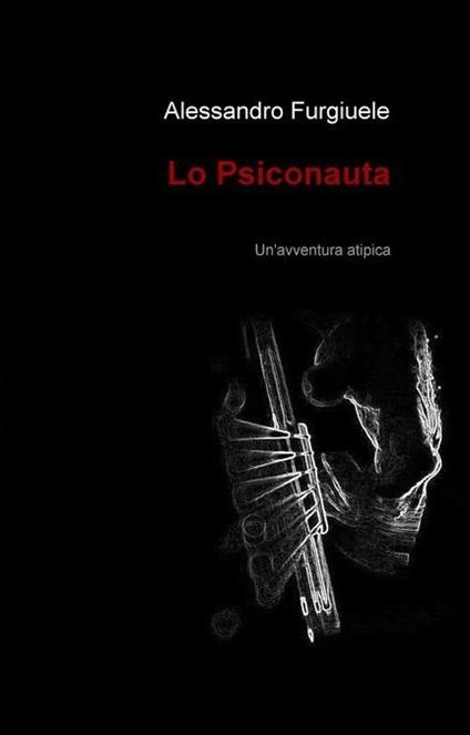 Lo psiconauta - Alessandro Furgiuele - ebook