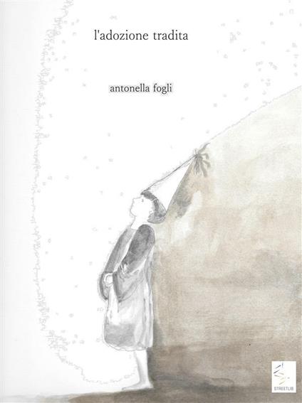 L'adozione tradita - Antonella Fogli - ebook