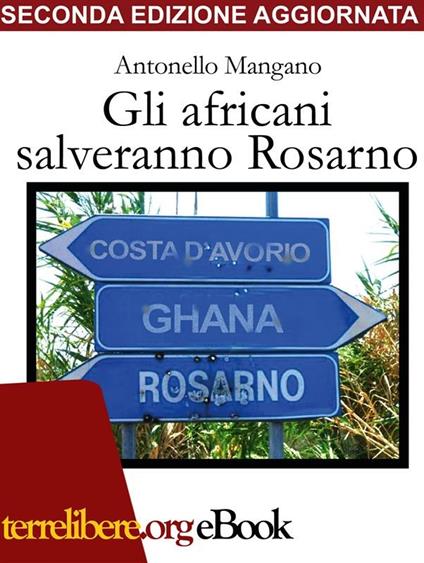 Gli africani salveranno Rosarno - Antonello Mangano - ebook