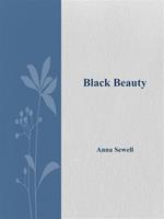 Black Beauty. Autobiografia di un cavallo