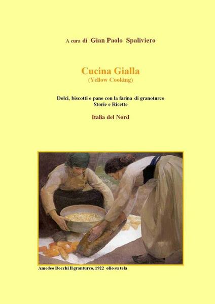 Cucina gialla (Italia del nord) - Gian Paolo Spaliviero - ebook