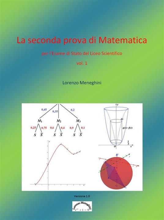 La seconda prova di matematica dell'esame del liceo scientifico. Vol. 1 - Lorenzo Meneghini - ebook
