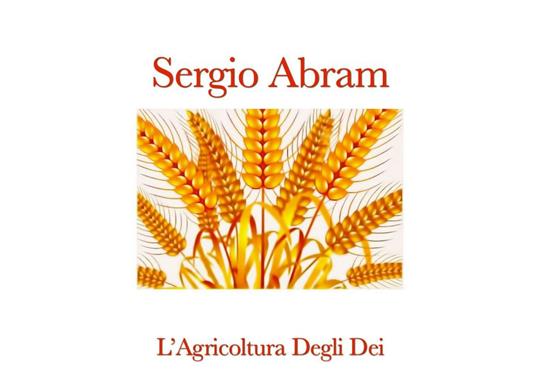 L' agricoltura degli dei - Sergio Abram - ebook