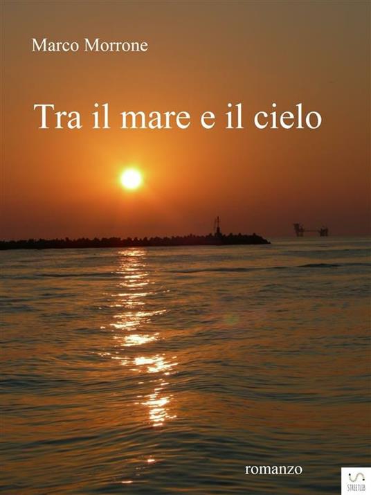 Tra il mare e il cielo - Marco Morrone - ebook