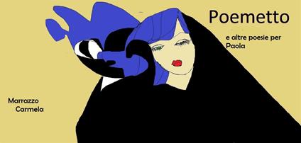 Poemetto e altre poesie per Paola - Carmela Marrazzo - ebook