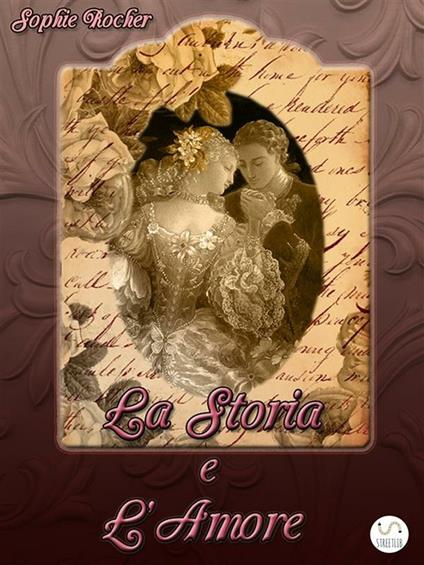 La storia e l'amore - Sophie Rocher - ebook