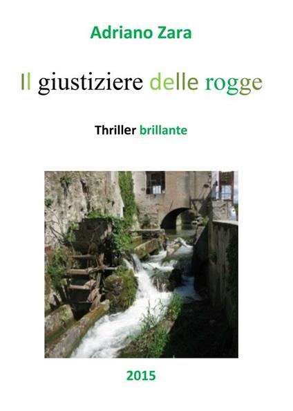 Il giustiziere delle rogge - Adriano Zara - ebook