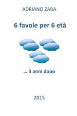 6 favole per 6 età... tre anni dopo