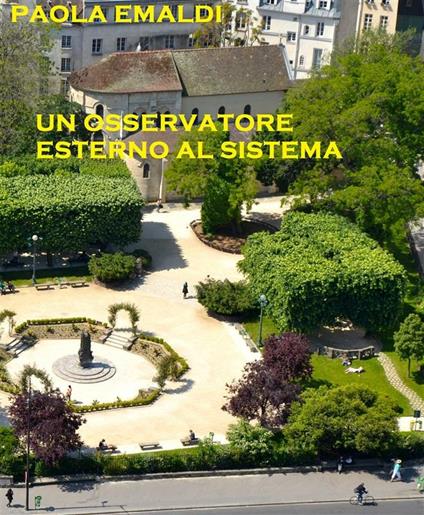 Un osservatore esterno al sistema - Paola Emaldi - ebook