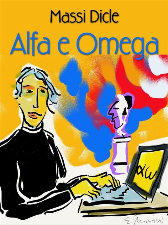 Alfa e Omega - Massi Dicle - ebook