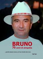Bruno. 70 anni di simpatia