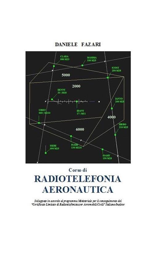Corso di radiotelefonia aeronautica - Daniele Fazari - ebook