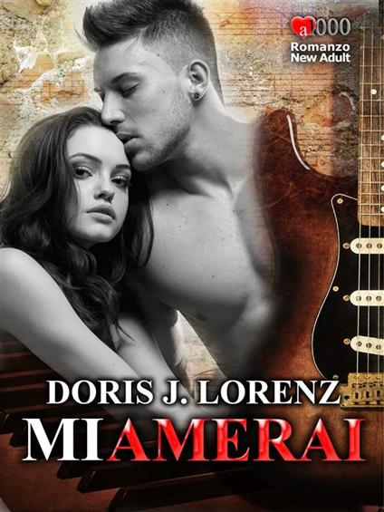 Mi amerai - Doris J. Lorenz - ebook