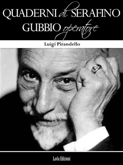 Quaderni di Serafino Gubbio operatore - Luigi Pirandello - ebook