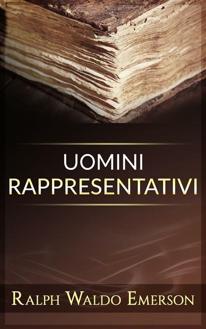 Uomini rappresentativi - Ralph Waldo Emerson - ebook