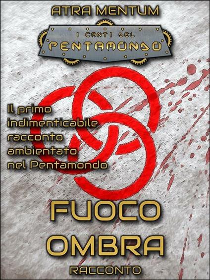 Fuoco Ombra - Atra Mentum - ebook