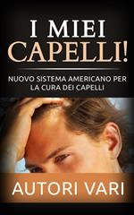 I miei capelli! Nuovo sistema americano per la cura dei capelli