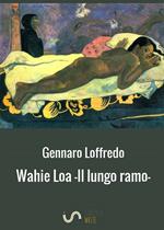 Wahie Loa. Il lungo ramo