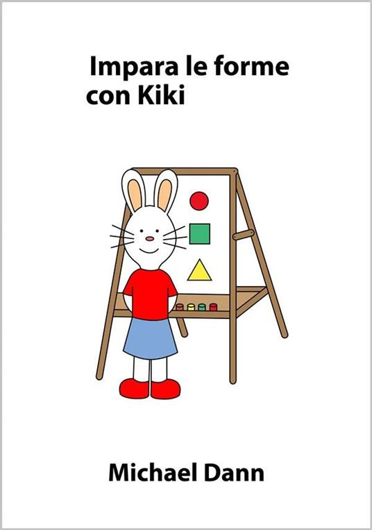Impara le forme con Kiki - Michael Dann - ebook
