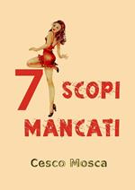 7 scopi mancati