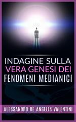 Indagine sulla vera genesi dei fenomeni medianici