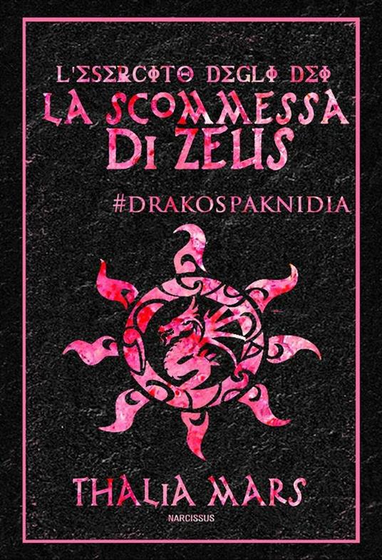 La scommessa di Zeus. Drakos Paknidia. L'esercito degli dei - Thalia Mars - ebook