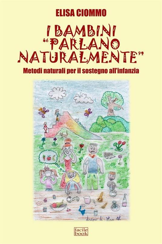 I bambini «parlano naturalmente». Metodi naturali per il sostegno all'infanzia - Elisa Ciommo - ebook