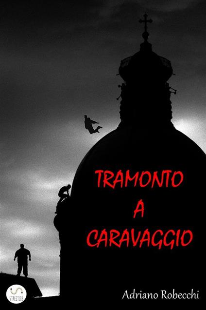 Tramonto a Caravaggio - Adriano Robecchi - ebook