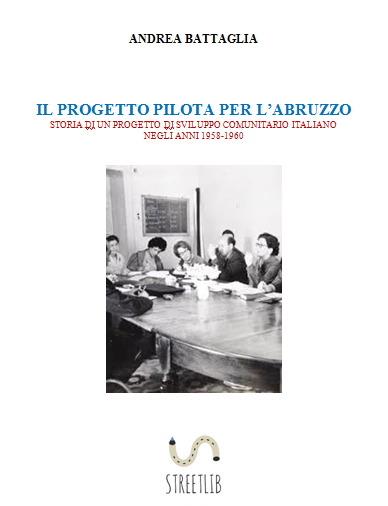 Il progetto pilota per l'Abruzzo. Storia di un progetto di sviluppo comunitario (anni 1958-1960) - Andrea Battagia - ebook