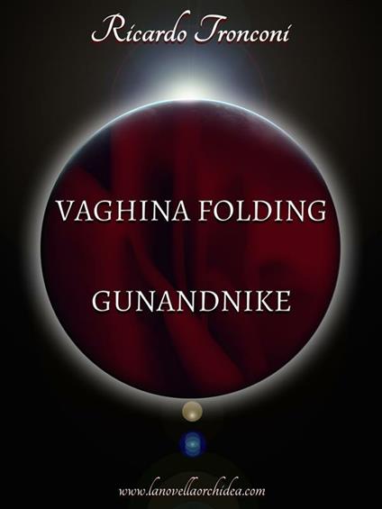 Vaghina Folding-Gunandnike - Ricardo Tronconi - ebook