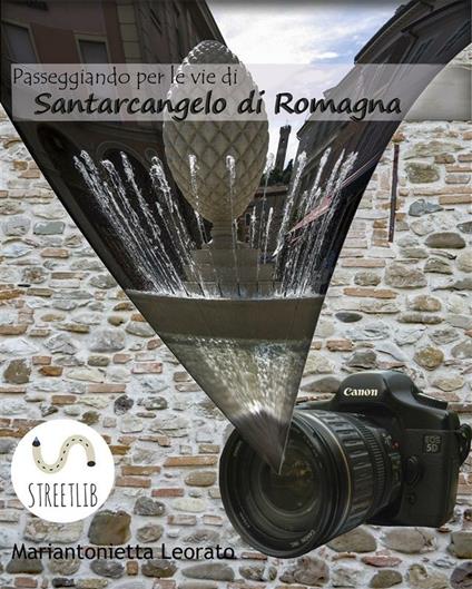 Passeggiando per le vie di Santarcangelo di Romagna. Ediz. illustrata - Mariantonietta Leorato - ebook