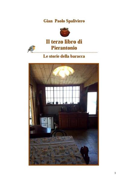 Il terzo libro di Pierantonio. Le storie della baracca - Gian Paolo Spaliviero - ebook