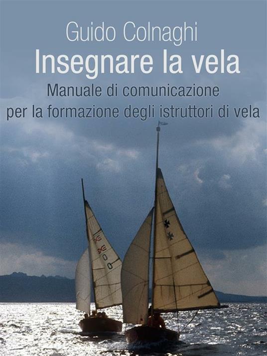 Insegnare la vela - Guido Colnaghi - ebook