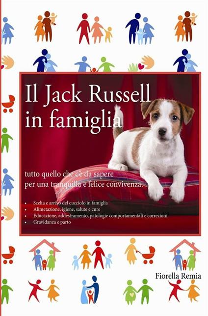 Il Jack Russell in famiglia - Fiorella Remia - ebook