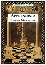 Apprendista libero muratore. Manuale ad uso degli iniziati