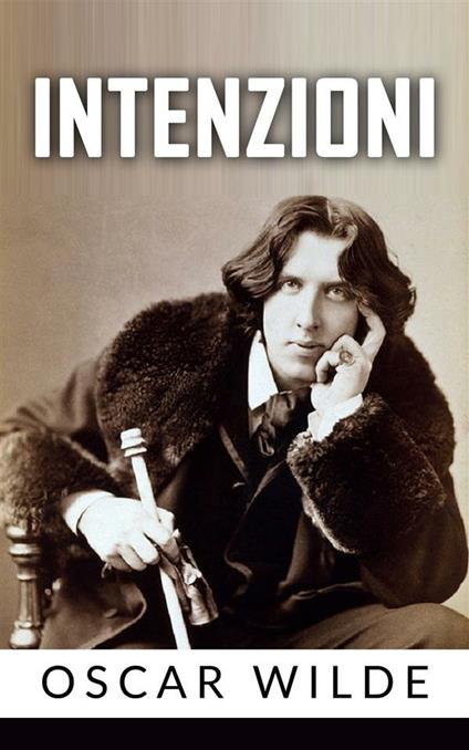 Intenzioni - Oscar Wilde - ebook