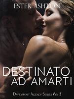 Destinato ad amarti. Davemport Agency