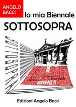 La mia Biennale sottosopra