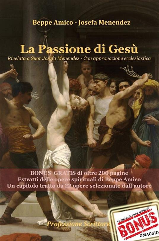 La passione di Gesù rivelata a suor Josefa Menendez. Con approvazione ecclesiastica - Beppe Amico,Josefa Menéndez - ebook